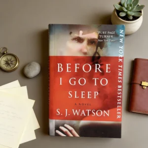 Before I Go To Sleep (S.J.Watson) - NYT Bestseller & Pure Page-Turner: Novel for Suspense Fans (Leisure Reading)